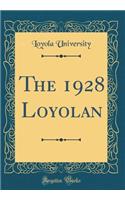 The 1928 Loyolan (Classic Reprint)