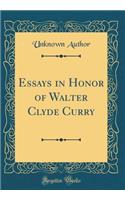 Essays in Honor of Walter Clyde Curry (Classic Reprint)