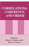 Correlations, Coherence, and Order
