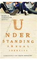 Understanding Sexual Identity: A Resource for Youth Ministry