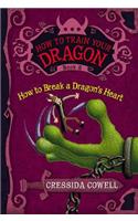 How to Train Your Dragon: How to Break a Dragon's Heart: (8 How to Train Your Dragon)