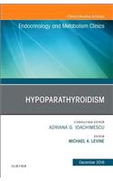 Hypoparathyroidism, an Issue of Endocrinology and Metabolism Clinics of North America