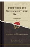 Jahrbücher Für Wissenschaftliche Kritik, Vol. 1