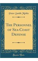 The Personnel of Sea-Coast Defense (Classic Reprint)