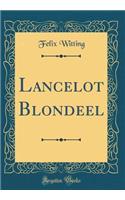 Lancelot Blondeel (Classic Reprint)