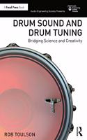 Drum Sound and Drum Tuning: Bridging Science and Creativity(Audio Engineering Society Presents)