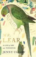 Mr. Lear: A Life of Art and Nonsense