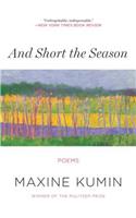 And Short the Season - Poems