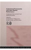 Institutional Frameworks and Labor Market Performance