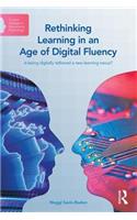 Rethinking Learning in an Age of Digital Fluency