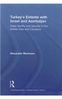 Turkey's Entente with Israel and Azerbaijan