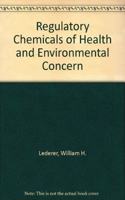 Regulatory Chemicals of Health and Environmental Concern