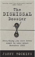 The Dismissal Dossier: Everything You Were Never Meant to Know about November 1975