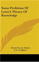 Some Problems Of Lotze's Theory Of Knowledge