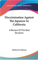 Discrimination Against The Japanese In California