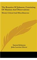 Beauties Of Johnson, Consisting Of Maxims And Observations