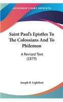 Saint Paul's Epistles To The Colossians And To Philemon