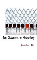 Ten Discourses on Orthodoxy