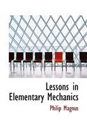 Lessons in Elementary Mechanics