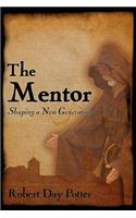 Mentor: Shaping a New Generation