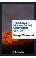 The German drama of the nineteenth century