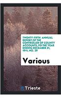 Twenty-fifth  annual report of the  Controller of county accounts, fo the year ending December 31, 1911, No. 29