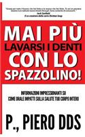 Mai più lavarsi i denti con lo spazzolino!