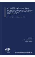 XIX International Fall Workshop on Geometry and Physics
