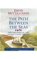 The Path Between the Seas: The Creation of the Panama Canal, 1870-1914
