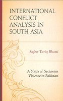 International Conflict Analysis in South Asia : A Study of Sectarian Violence in Pakistan