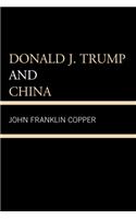 Donald J. Trump and China