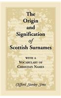 Origin and Signification of Scottish Surnames with a Vocabulary of Christian Names