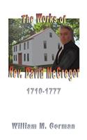 The Works of Rev. David McGregor (Macgregore), 1710-1777