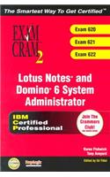 Lotus Notes and Domino 6 System Administrator Exam Cram 2 (Exam Cram 620, 621, 622)