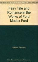 Fairy Tale and Romance in the Works of Ford Madox Ford
