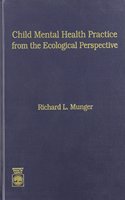 Child Mental Health Practice from the Ecological Perspective