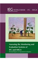 Biennial Report on Operations Evaluation: Assessing the Monitoring and Evaluation Systems of Ifc and Miga