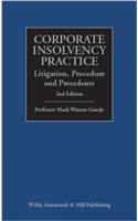 Corporate Insolvency Practice: Litigation, Procedure and Precedents