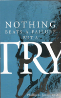 Nothing Beats a Failure But a Try