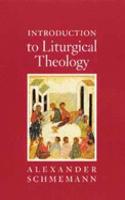 Introduction to Liturgical Theology