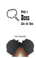 Being a Boss Like Ari Ross