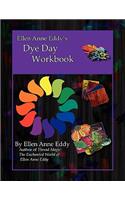 Ellen Anne Eddy's Dye Day Workbook