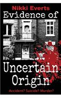 Evidence of Uncertain Origin