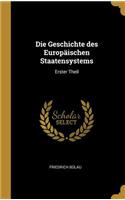 Die Geschichte des Europäischen Staatensystems: Erster Theil