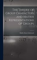 Theory of Group Characters and Matrix Representations of Groups