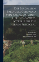 Des Berühmten Predigers Gerundio Von Kampazas, Sonst Gerundio Zotes, Lotterie Für Die Herren Prediger...