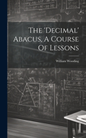 'decimal' Abacus, A Course Of Lessons