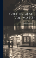 Goethes Faust, Volumes 1-2