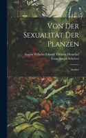 Von Der Sexualität Der Planzen: Studien