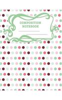 Composition Notebook: A 8.5x11 Inch Matte Softcover Paperback Notebook Journal With 120 Blank Lined Pages -Wide Ruled- Geometric Pattern Pink Burgandy Green Polka Dots